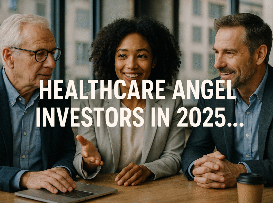 Top 20 Healthcare Angel Investors​ in 2025