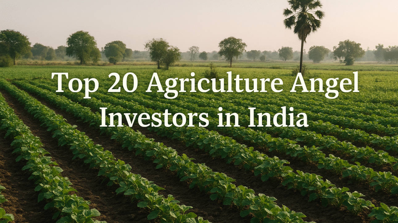 Top 20 Agriculture Angel Investors in India